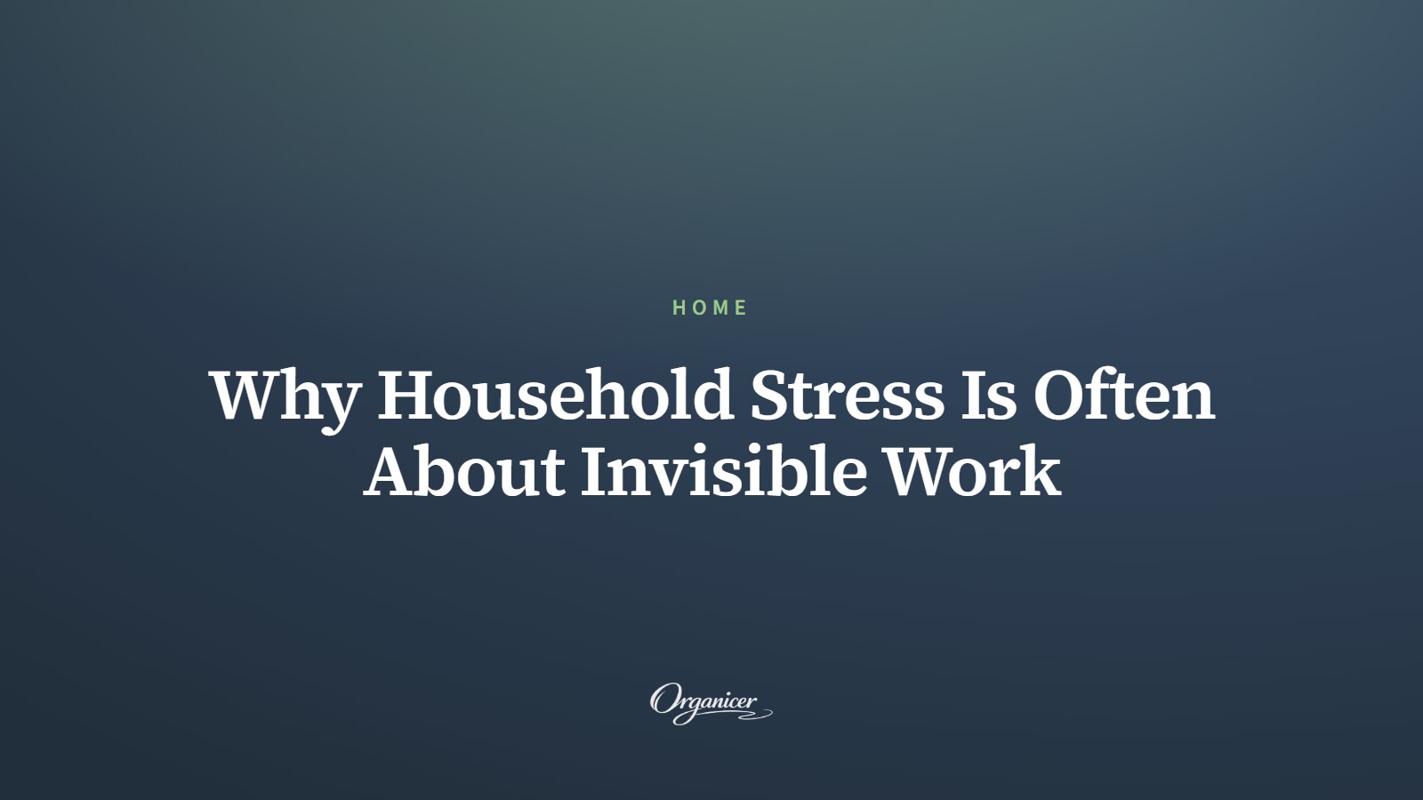 Why Household Stress Is Often About Invisible Work
